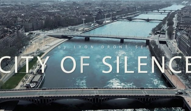 Une Vidéo  surprenante : Lyon vue du ciel et désertée par temps de confinement…