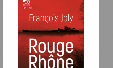 L’auteur viennois de polars, François Joly sort un nouvel opus « Rouge Rhône » : il le dédicacera à Lucioles, le 13 juin