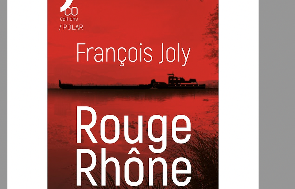 L’auteur viennois de polars, François Joly sort un nouvel opus « Rouge Rhône » : il le dédicacera à Lucioles, le 13 juin