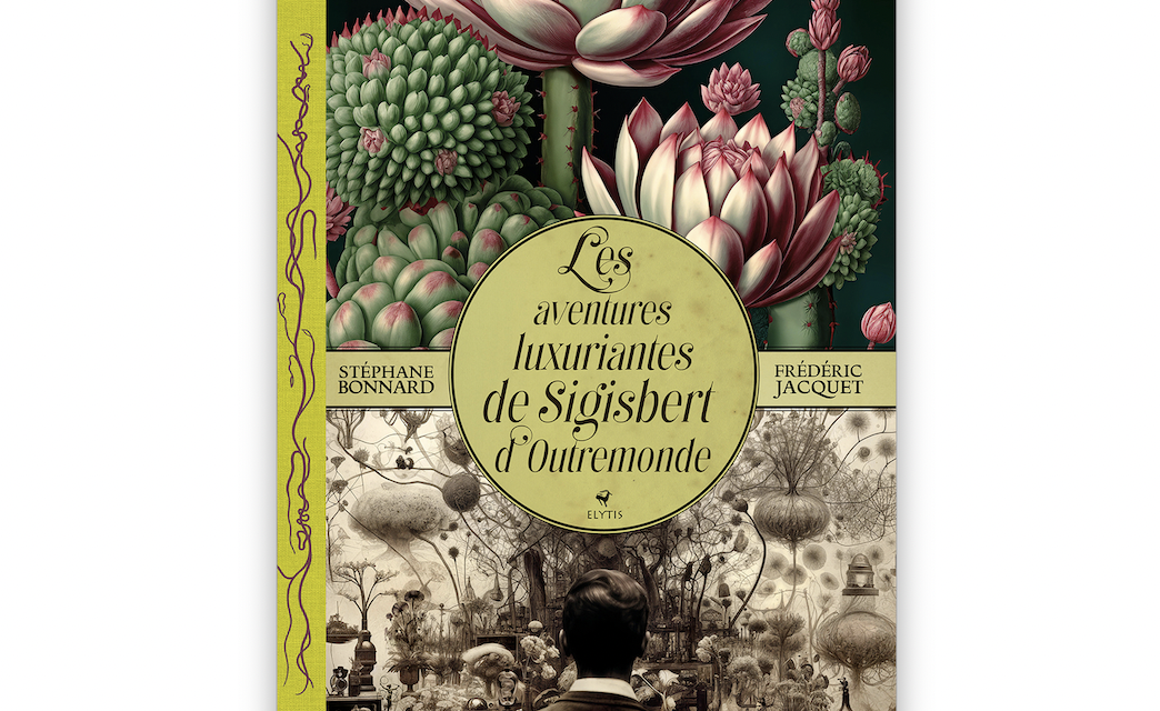 « Les aventures luxuriantes de Sigisbert d’Outremonde », un  « roman illustré » hors normes fraichement  paru : œuvre de deux Viennois